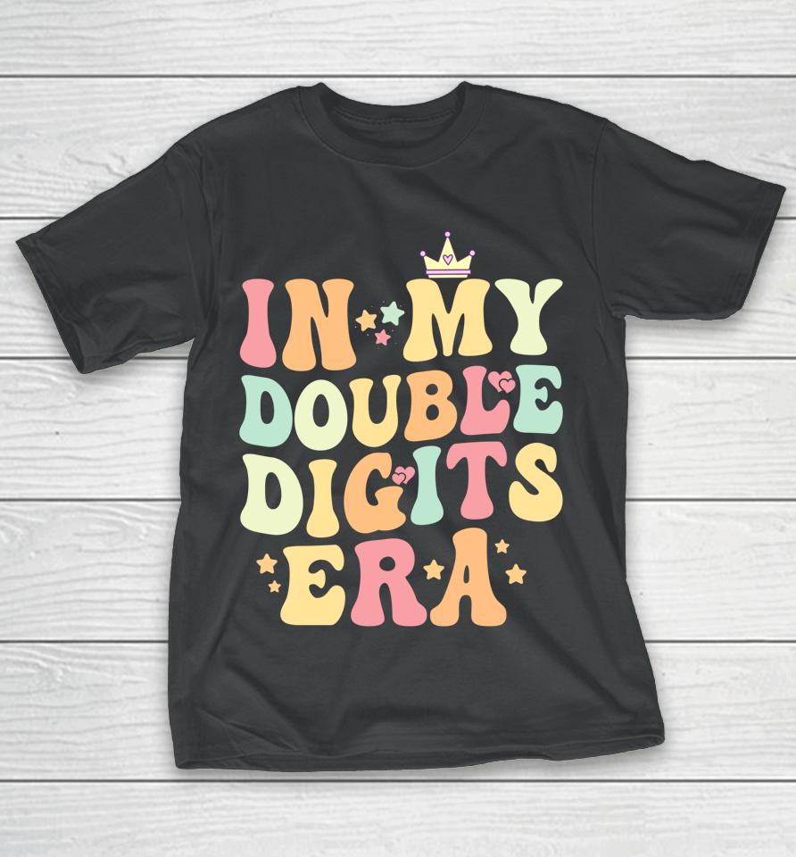 In My Double Digits Era Kids 10 Years Old Birthday Boy Girl T-Shirt