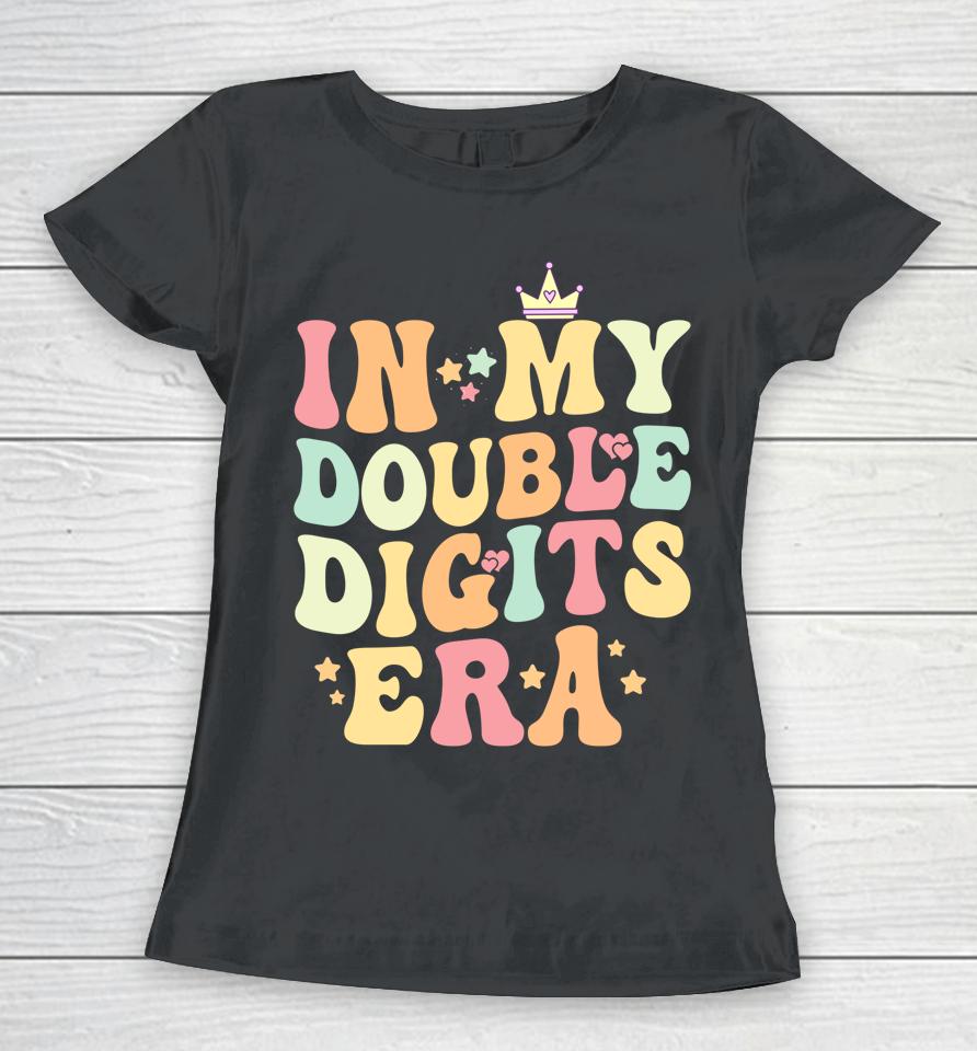 In My Double Digits Era Kids 10 Years Old Birthday Boy Girl Women T-Shirt