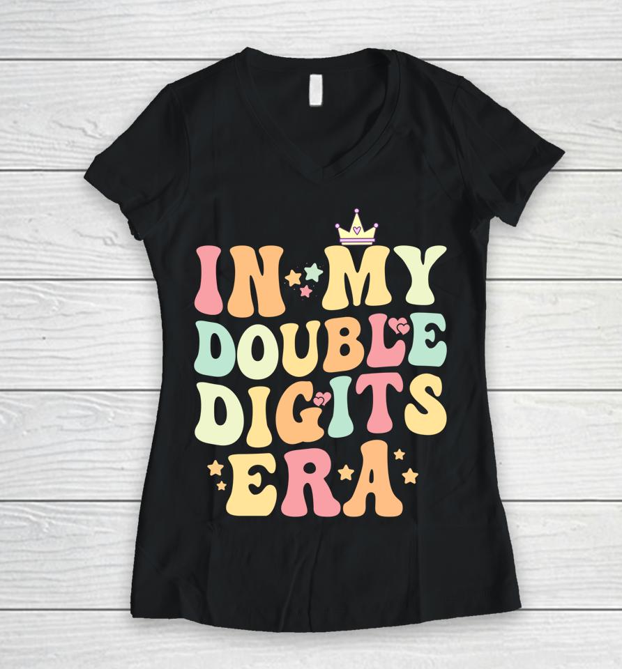 In My Double Digits Era Kids 10 Years Old Birthday Boy Girl Women V-Neck T-Shirt