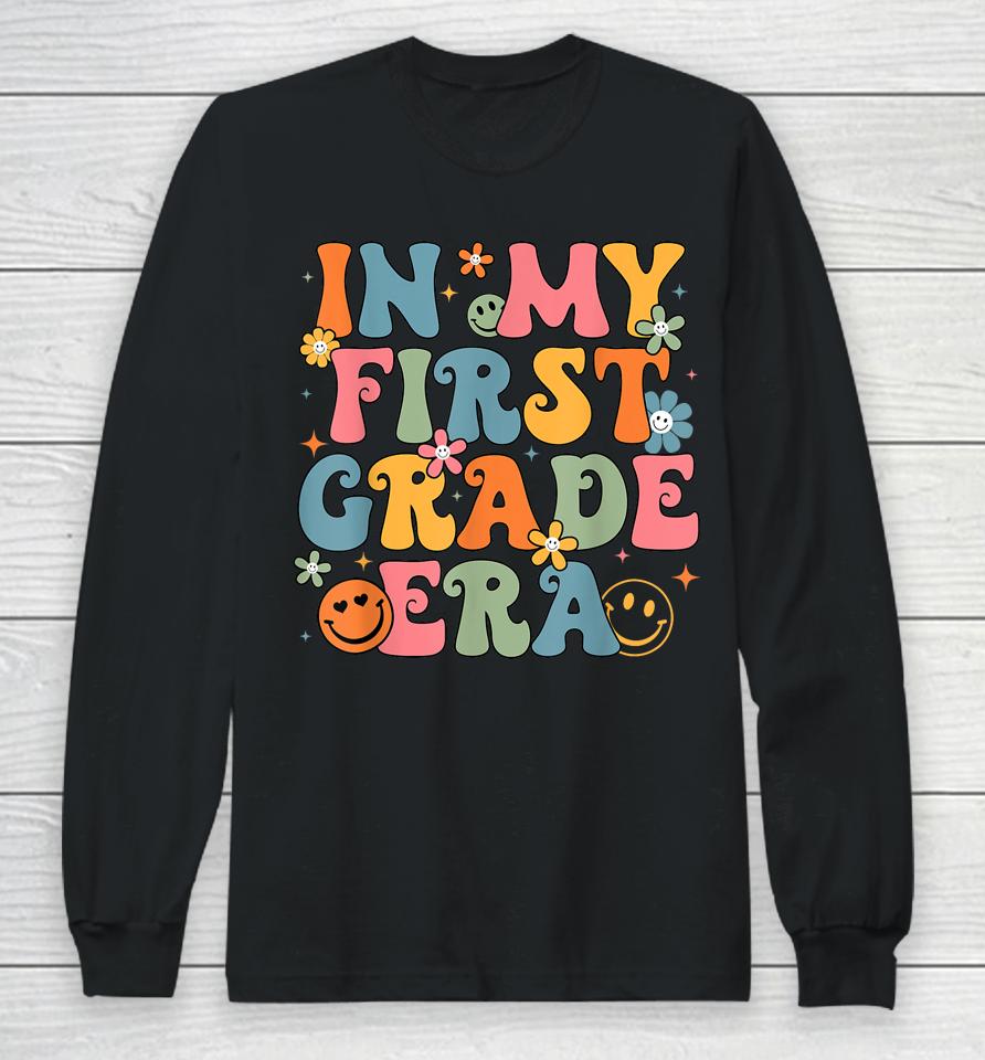 In My First Grade Era Back To School 1St Grade Teacher Team Long Sleeve T-Shirt