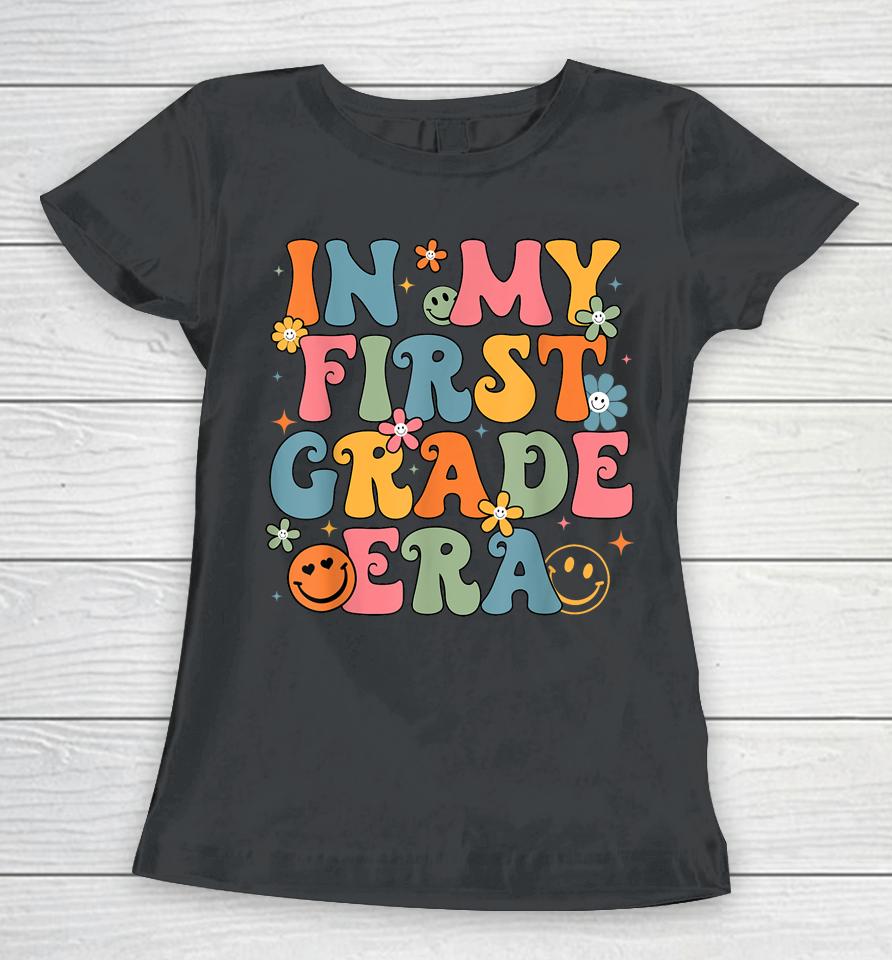 In My First Grade Era Back To School 1St Grade Teacher Team Women T-Shirt