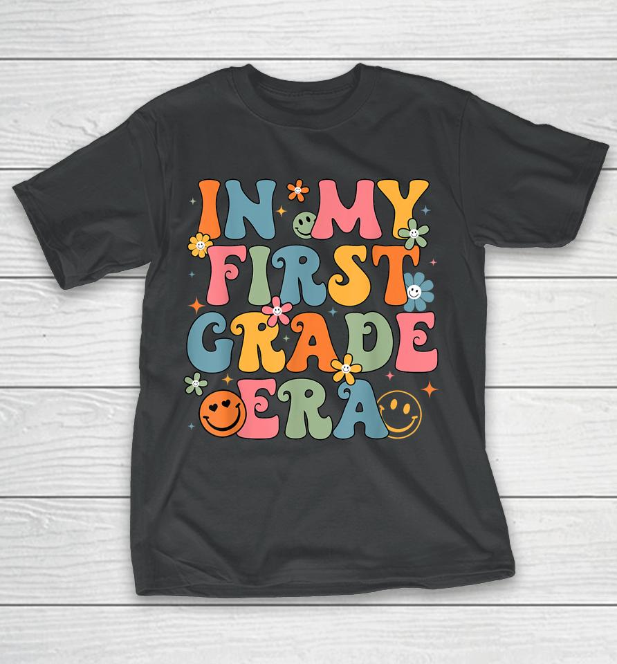 In My First Grade Era Back To School 1St Grade Teacher Team T-Shirt