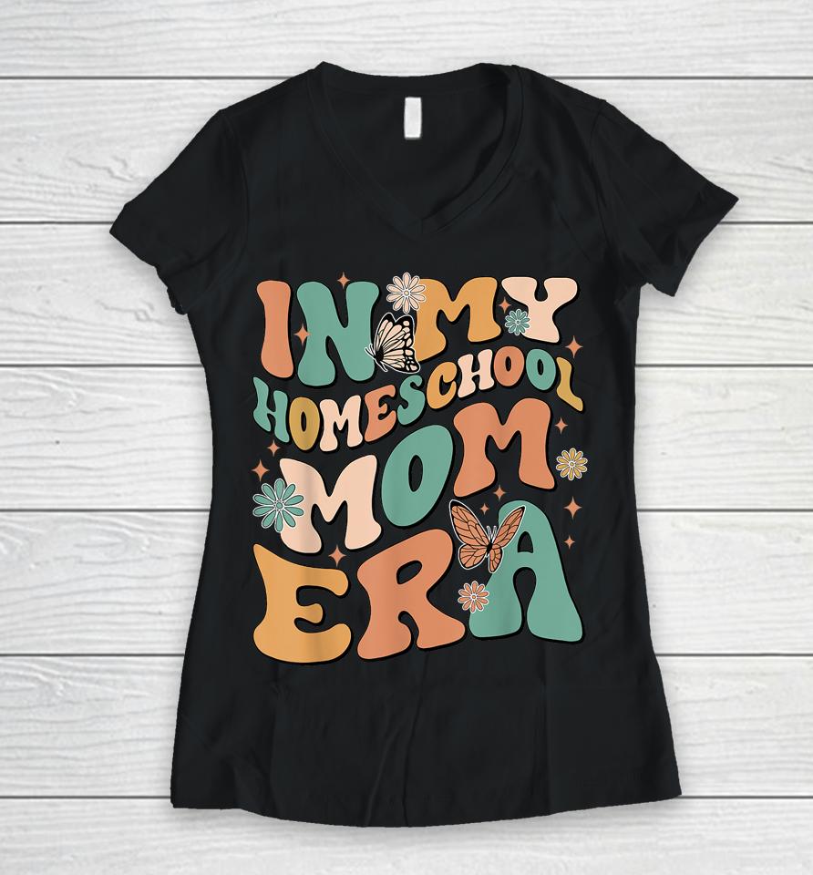 In My Homeschool Mama Era Retro Groovy Funny Mom Teacher Women V-Neck T-Shirt