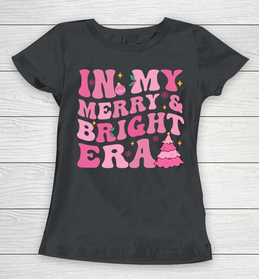 In My Merry And Bright Era Christmas Santa Xmas Groovy Retro Women T-Shirt