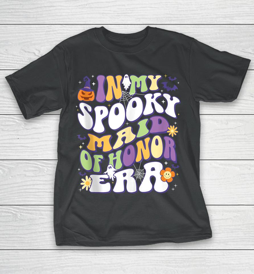In My Spooky Maid Of Honor Era Groovy Retro Halloween T-Shirt