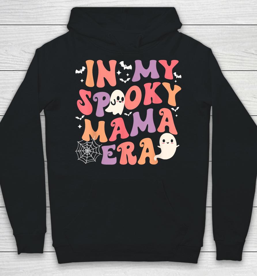 In My Spooky Mama Era Halloween Groovy Witchy Spooky Mom Hoodie