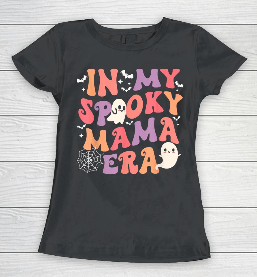 In My Spooky Mama Era Halloween Groovy Witchy Spooky Mom Women T-Shirt