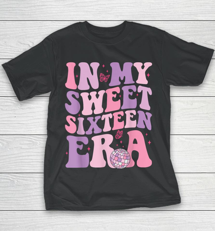 In My Sweet Sixteen Era 16Th Birthday Groovy Retro Youth T-Shirt