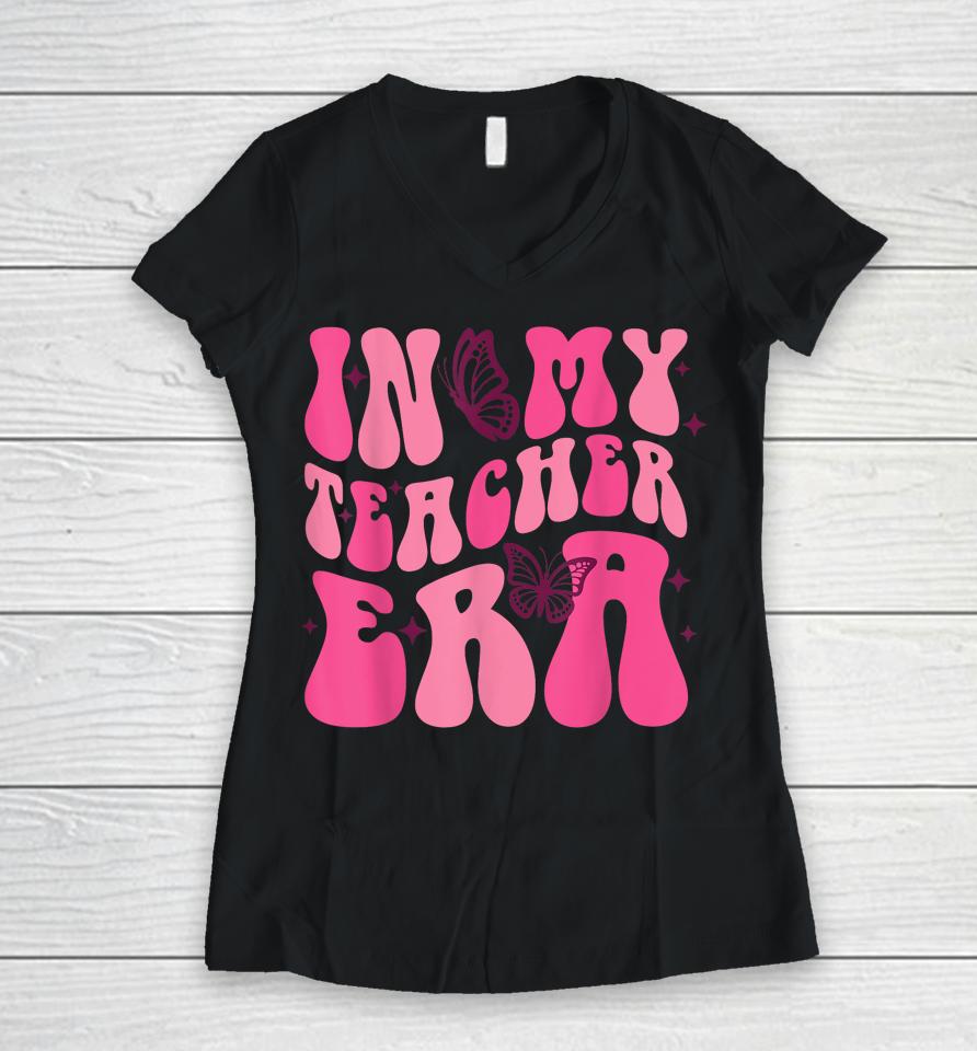 In My Teacher Era Back To School 1St Of School Teacher Women V-Neck T-Shirt