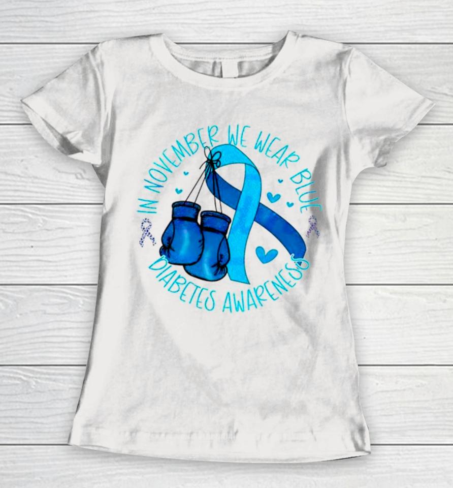 In November We Wear Blue Diabetes Awareness Women T-Shirt