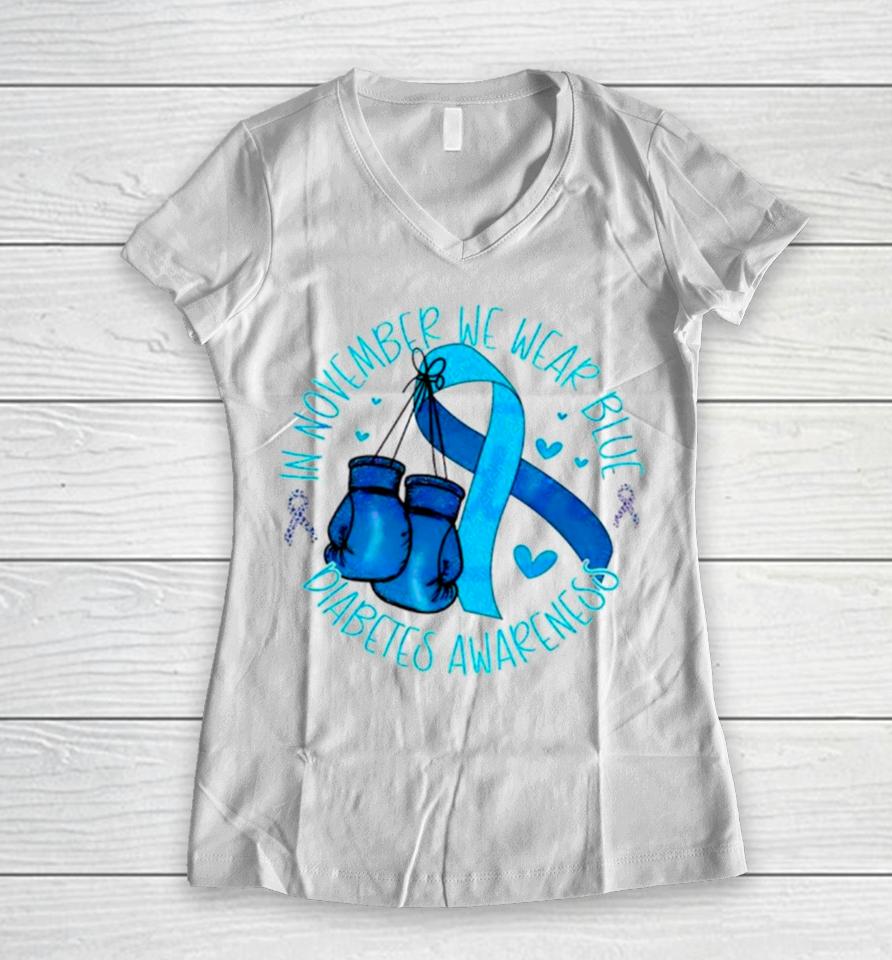 In November We Wear Blue Diabetes Awareness Women V-Neck T-Shirt
