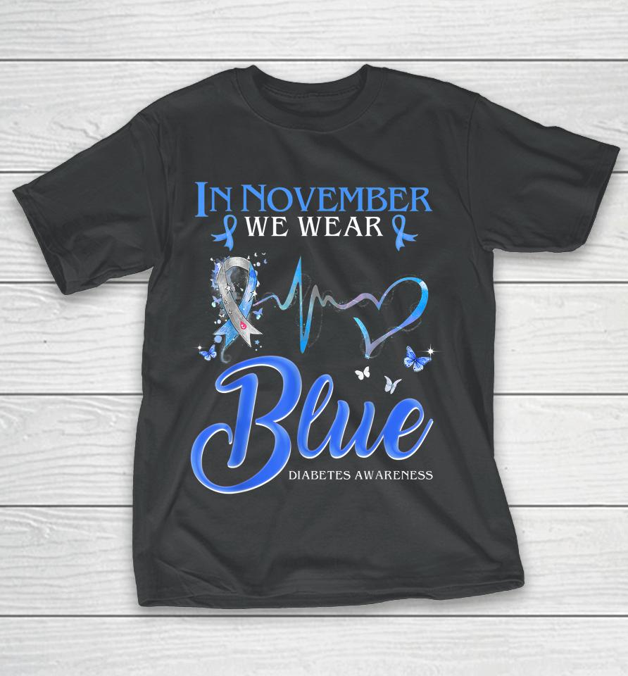 In November We Wear Blue Heartbeat Diabetes Awareness T-Shirt