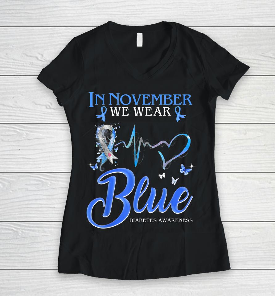 In November We Wear Blue Heartbeat Diabetes Awareness Women V-Neck T-Shirt