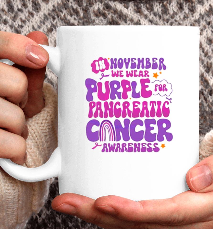 In November We Wear Purple For Pancreatic Cancer Coffee Mug