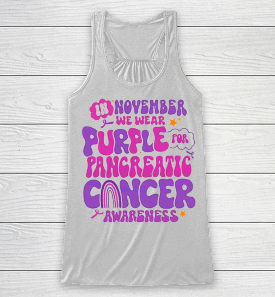 In November We Wear Purple For Pancreatic Cancer Racerback Tank