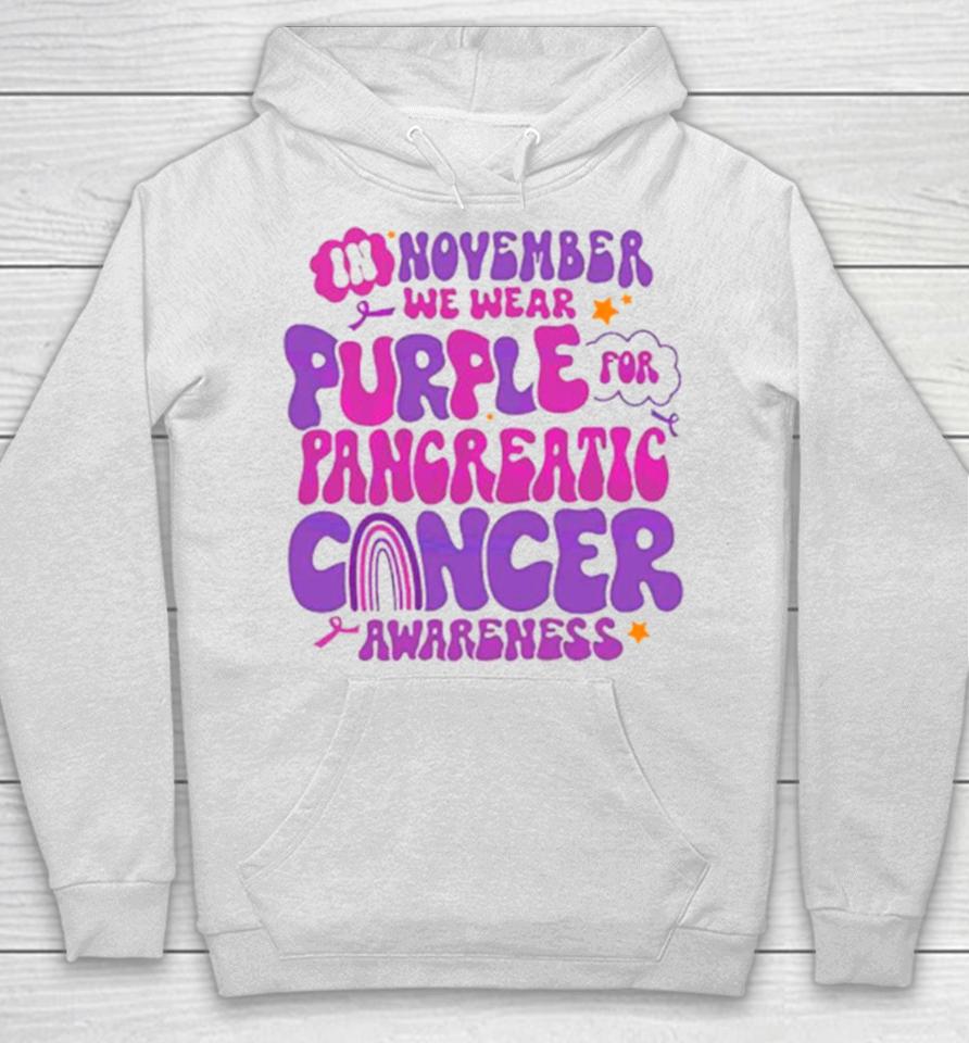 In November We Wear Purple For Pancreatic Cancer Hoodie