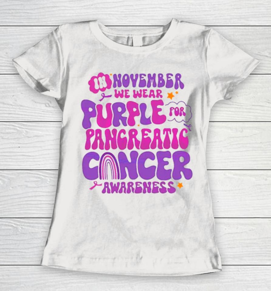 In November We Wear Purple For Pancreatic Cancer Women T-Shirt