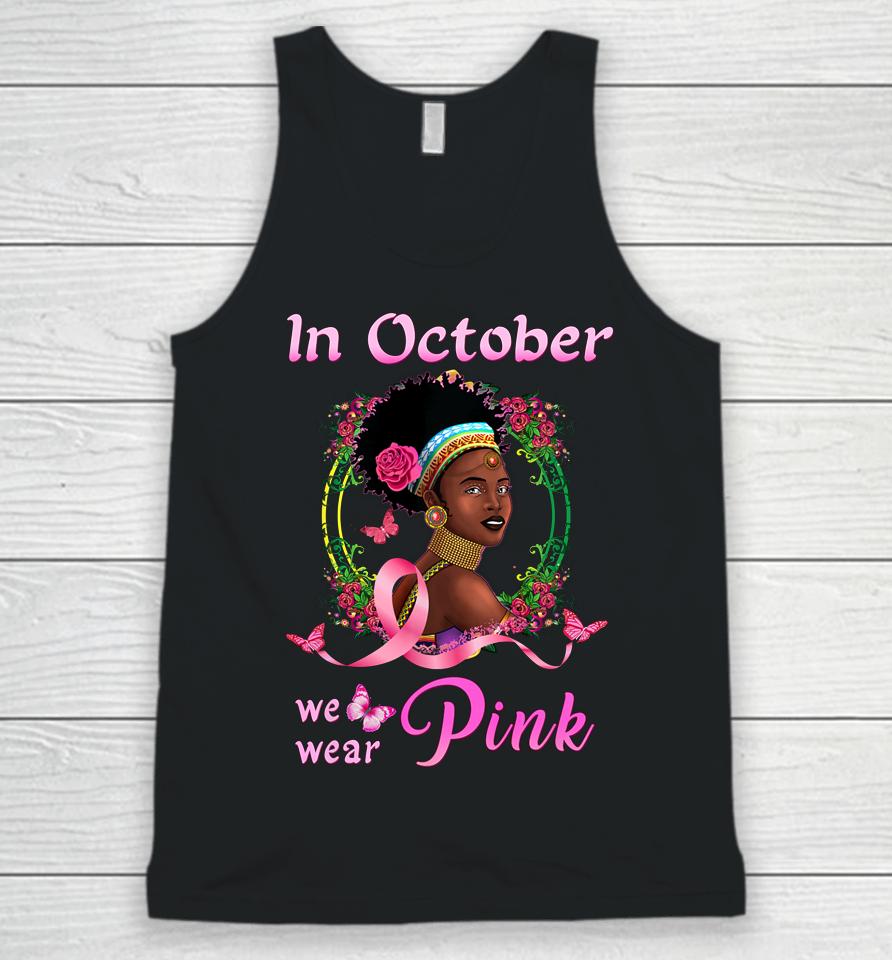 In October We Wear Pink African American Breast Cancer Gift Unisex Tank Top