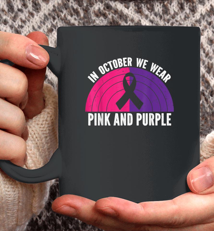 In October We Wear Pink And Purple October Awareness Coffee Mug