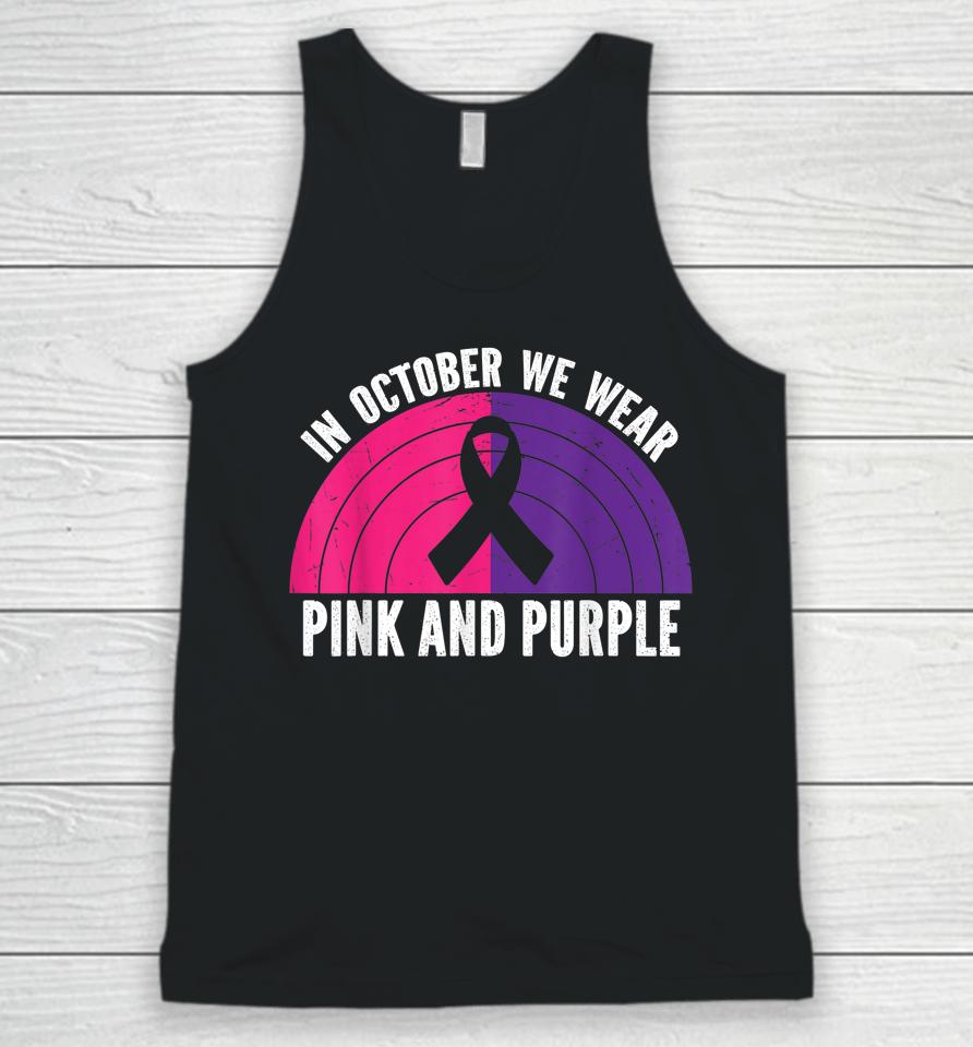 In October We Wear Pink And Purple October Awareness Unisex Tank Top