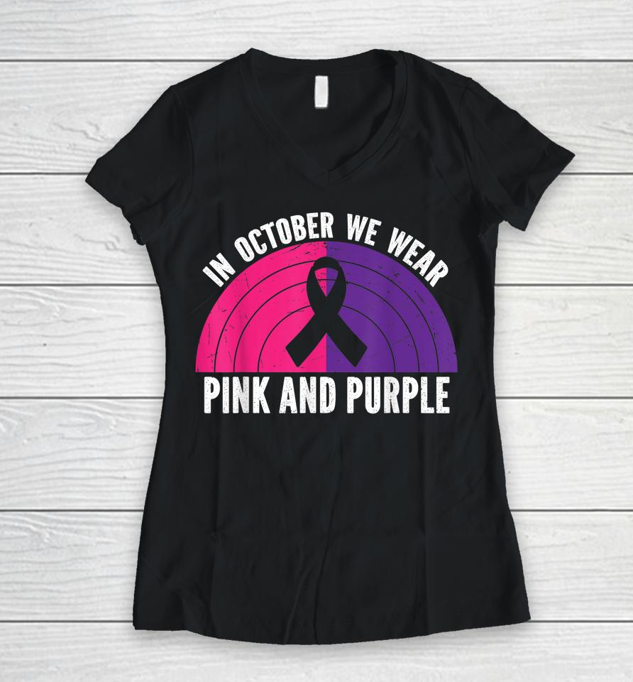 In October We Wear Pink And Purple October Awareness Women V-Neck T-Shirt
