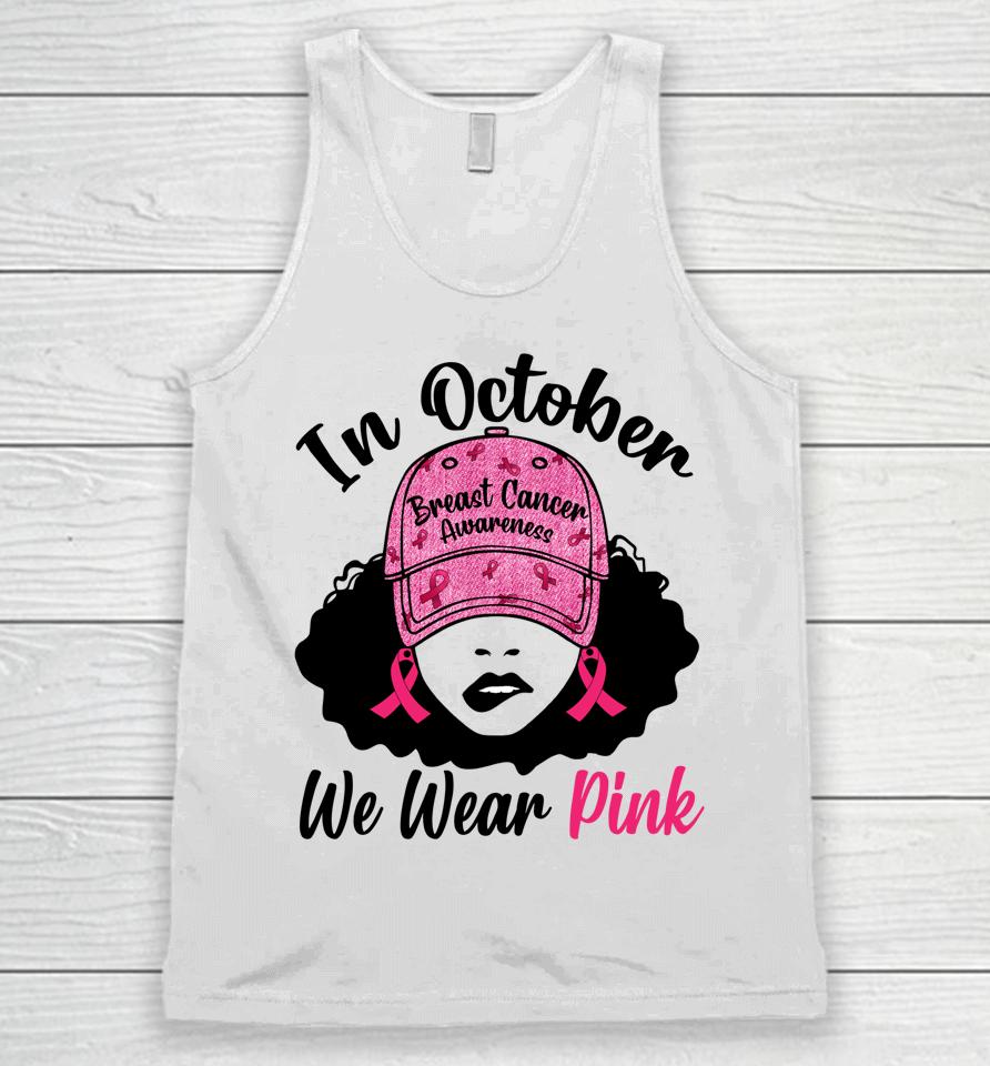 In October We Wear Pink Black Girl Breast Cancer Awareness Unisex Tank Top