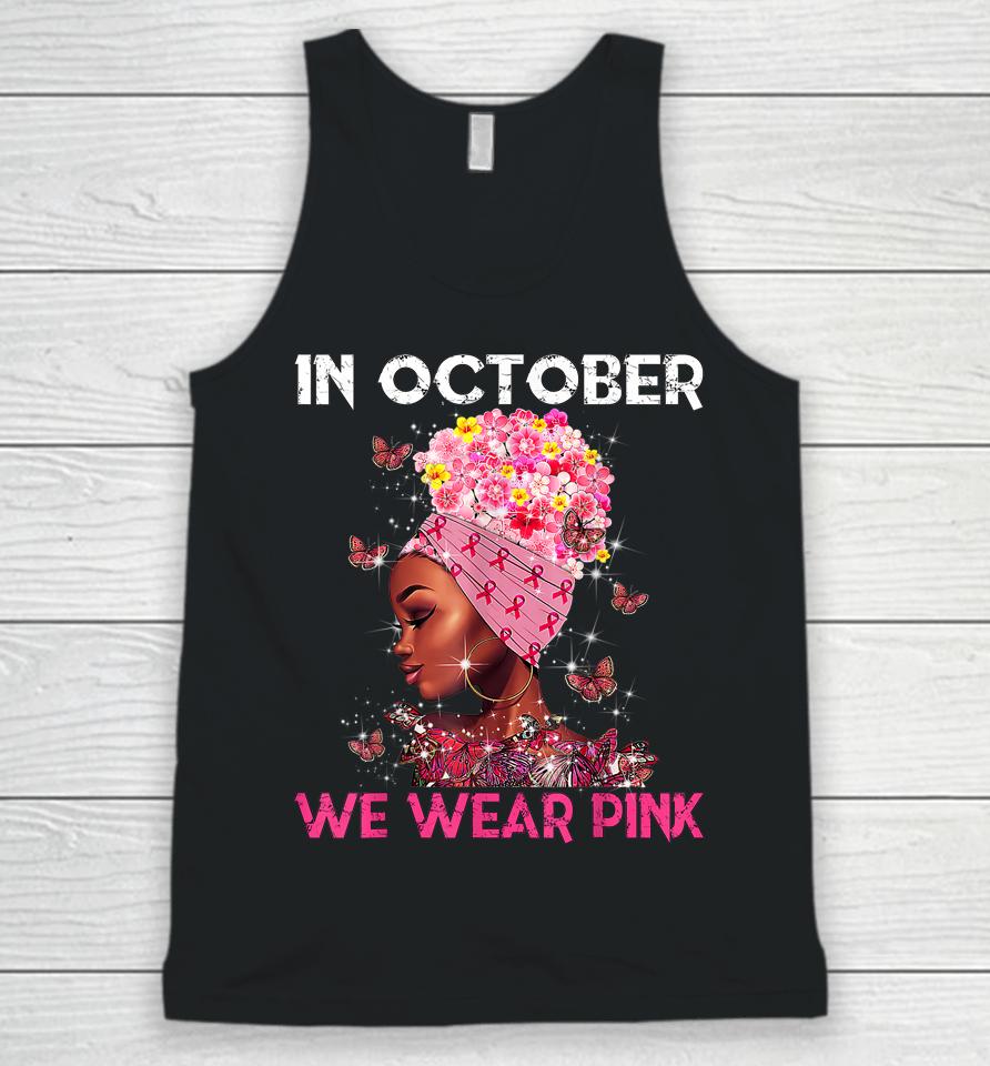 In October We Wear Pink Black Girl Breast Cancer Women Unisex Tank Top