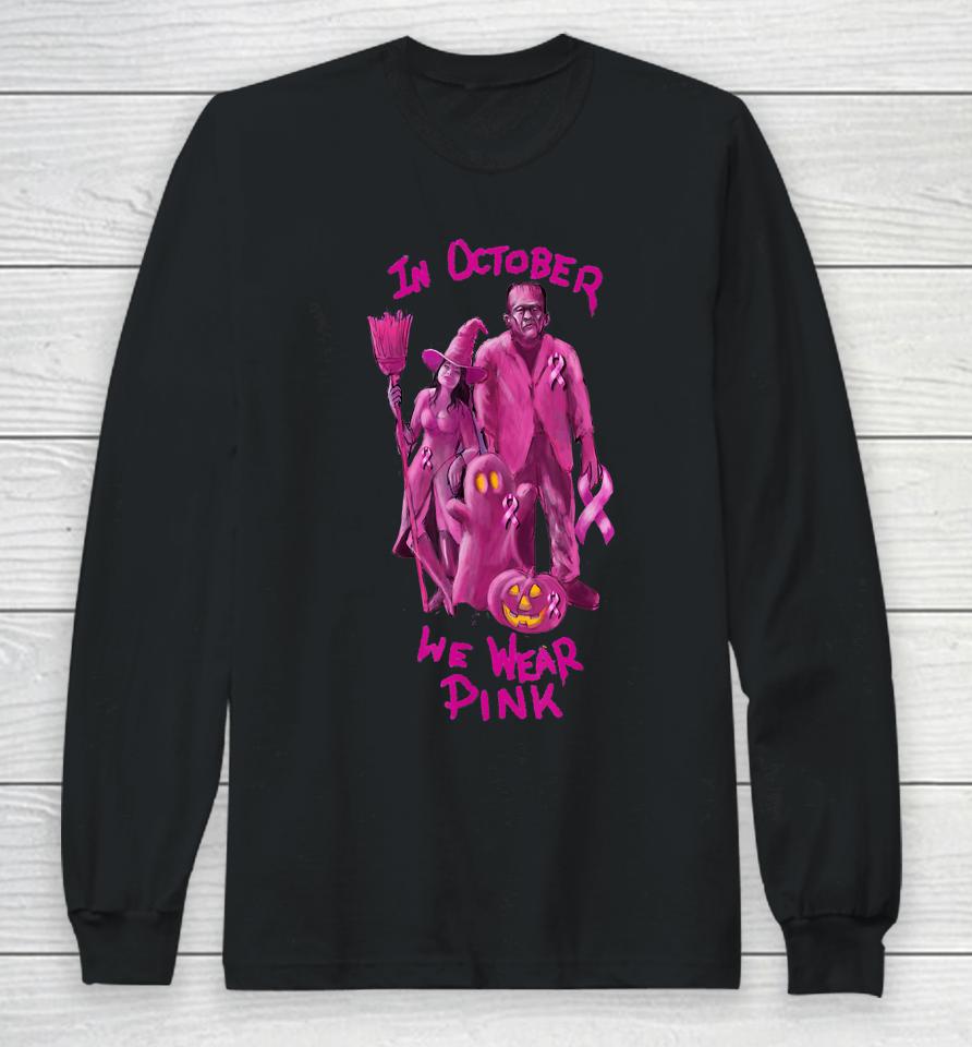 In October We Wear Pink - Breast Cancer Awareness Halloween Long Sleeve T-Shirt