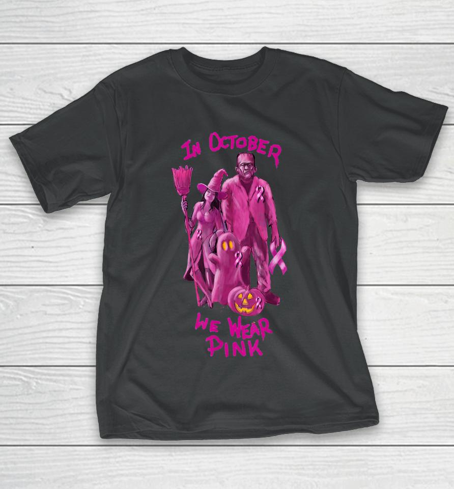 In October We Wear Pink - Breast Cancer Awareness Halloween T-Shirt