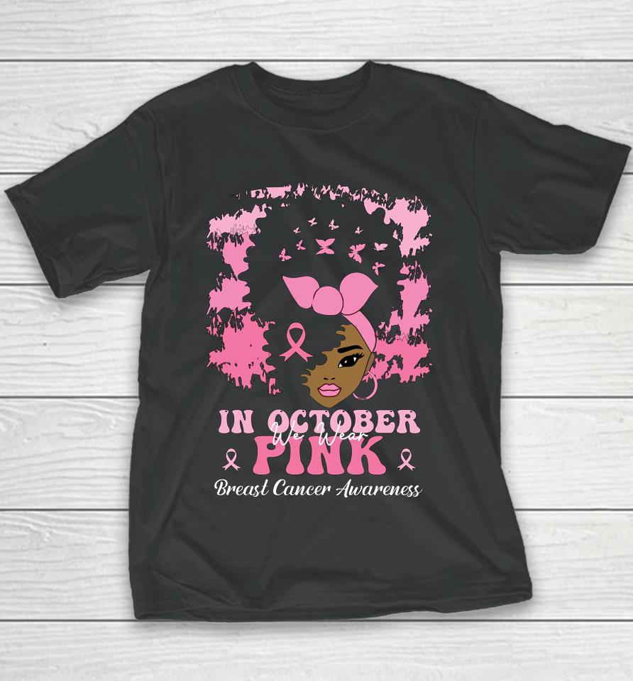 In October We Wear Pink Breast Cancer Awareness Youth T-Shirt