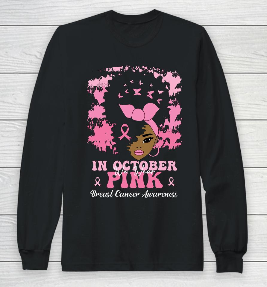 In October We Wear Pink Breast Cancer Awareness Long Sleeve T-Shirt