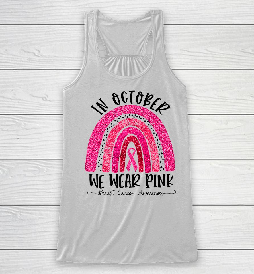 In October We Wear Pink Breast Cancer Awareness Racerback Tank