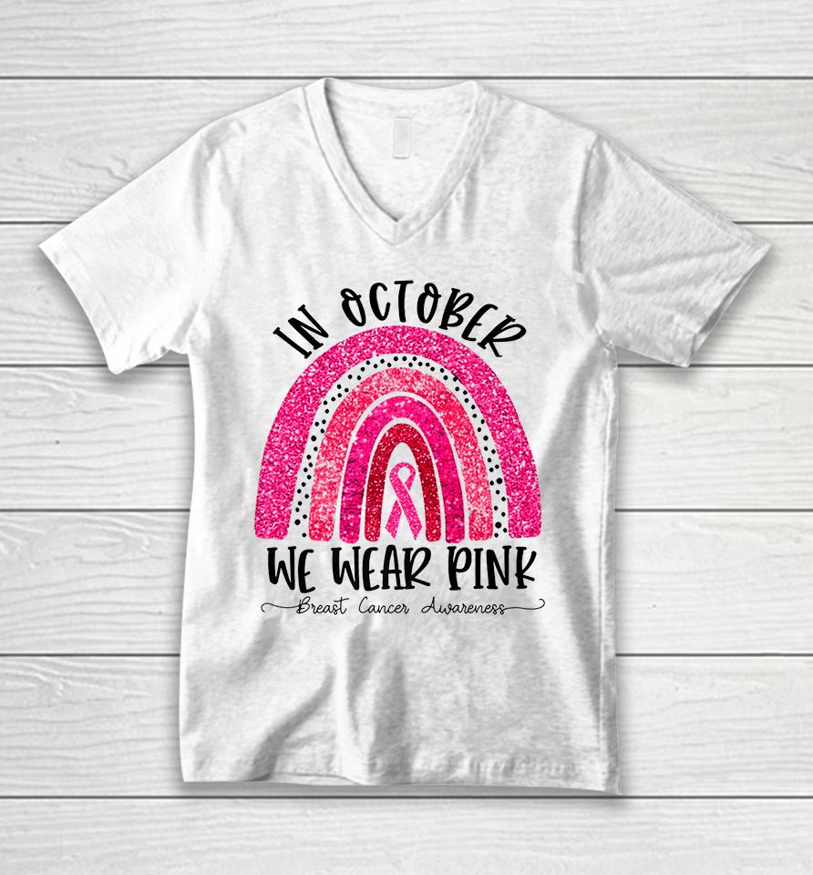 In October We Wear Pink Breast Cancer Awareness Unisex V-Neck T-Shirt