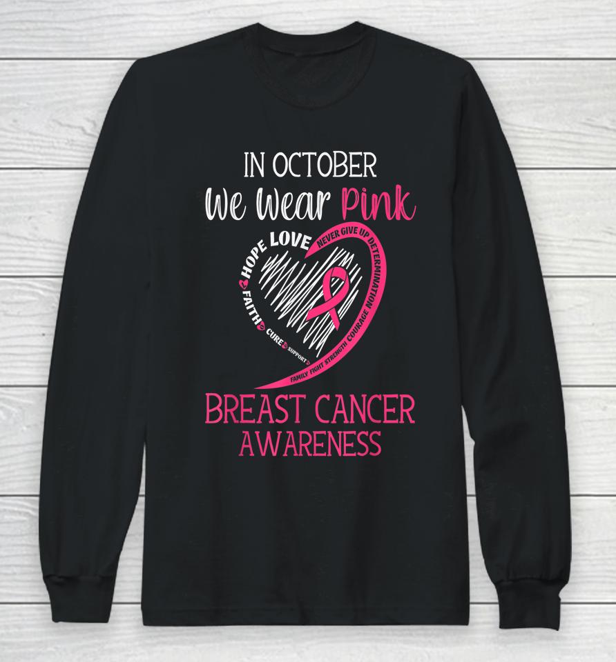 In October We Wear Pink Breast Cancer Awareness Support Hope Long Sleeve T-Shirt