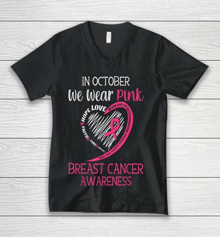 In October We Wear Pink Breast Cancer Awareness Support Hope Unisex V-Neck T-Shirt
