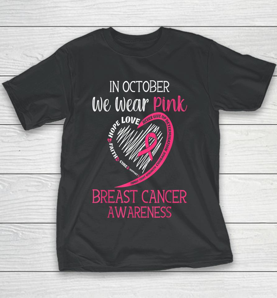 In October We Wear Pink Breast Cancer Awareness Support Hope Youth T-Shirt