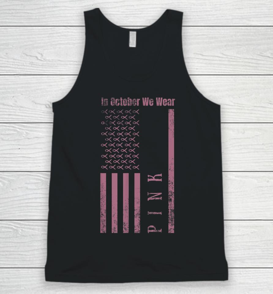 In October We Wear Pink Breast Cancer Awareness Us Flag Unisex Tank Top