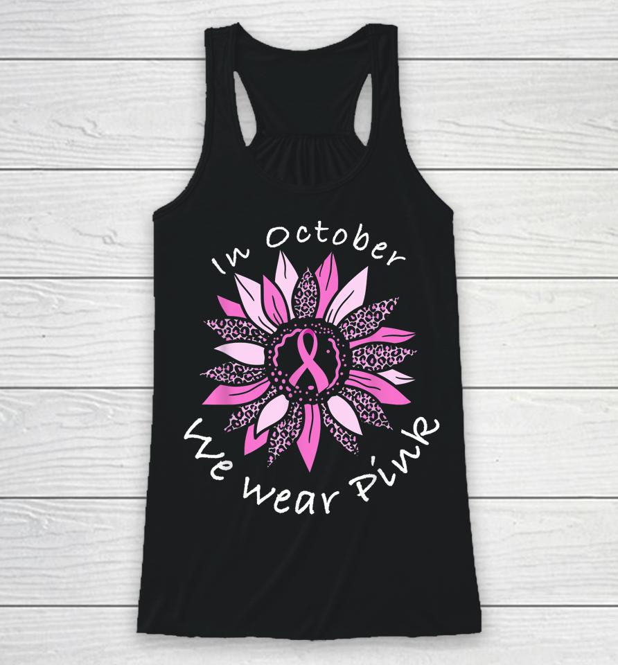 In October We Wear Pink Breast Cancer Costume Sunflower Teen Racerback Tank