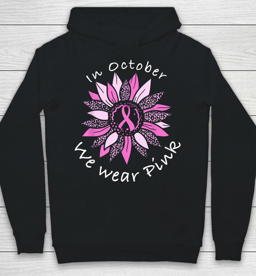 In October We Wear Pink Breast Cancer Costume Sunflower Teen Hoodie