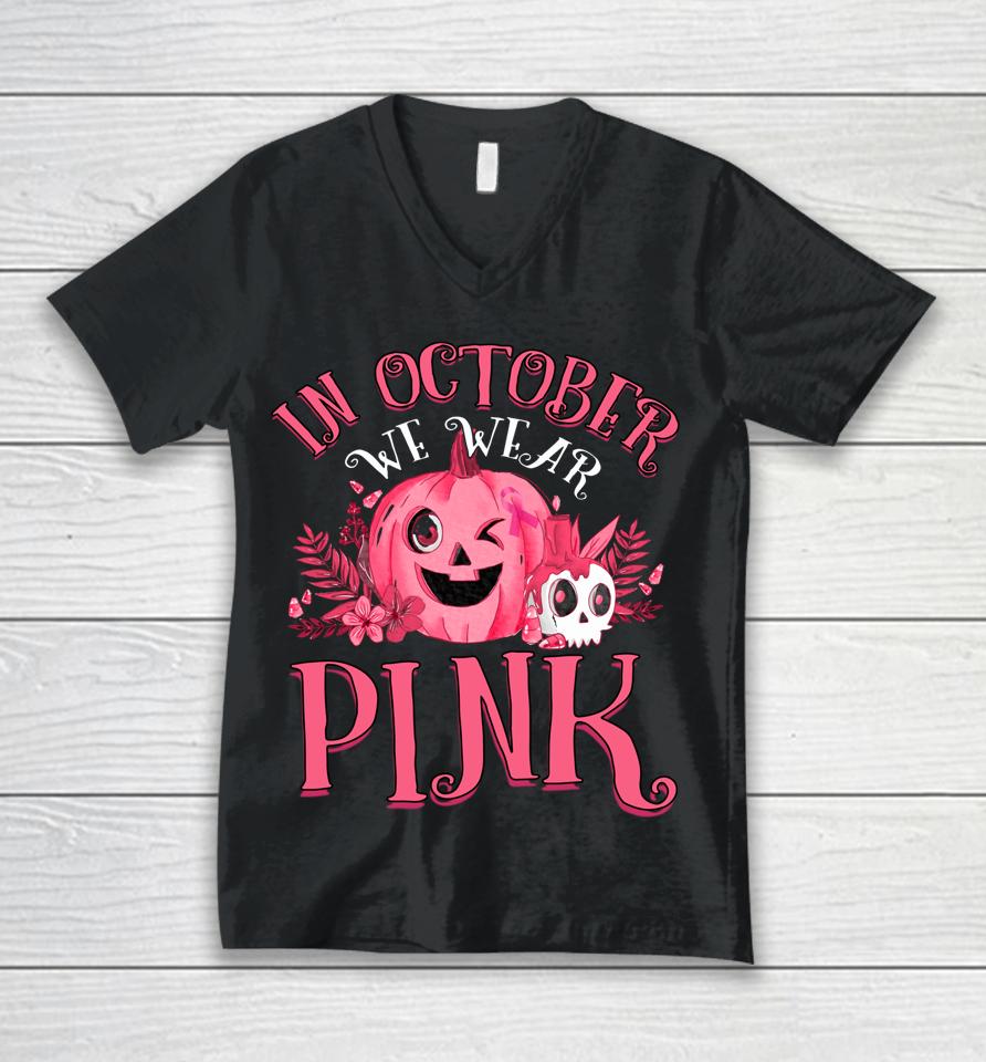 In October We Wear Pink Breast Cancer Pumpkin Halloween Unisex V-Neck T-Shirt