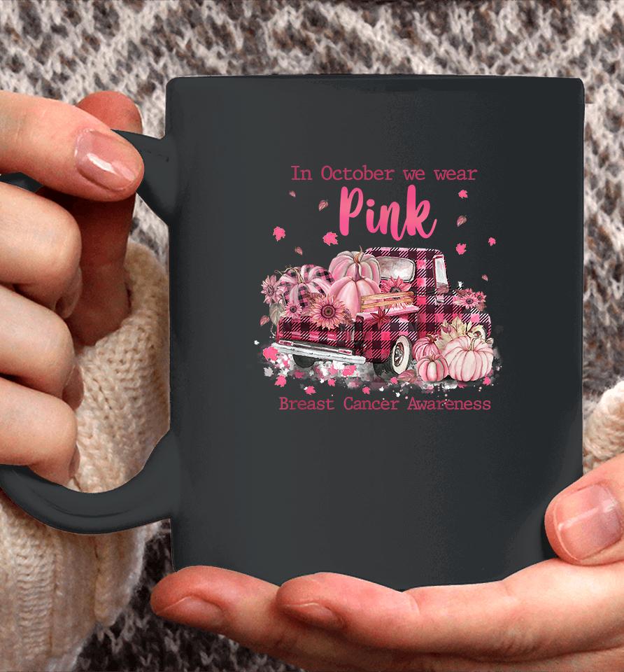 In October We Wear Pink Breast Cancer Coffee Mug