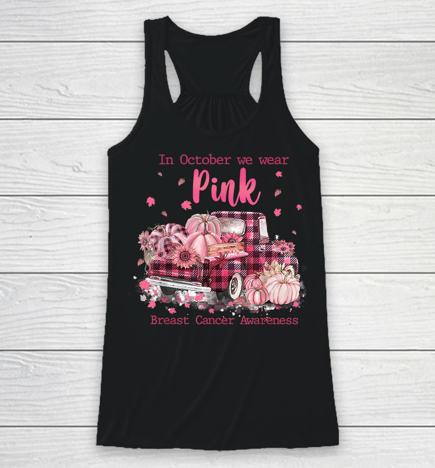 In October We Wear Pink Breast Cancer Racerback Tank
