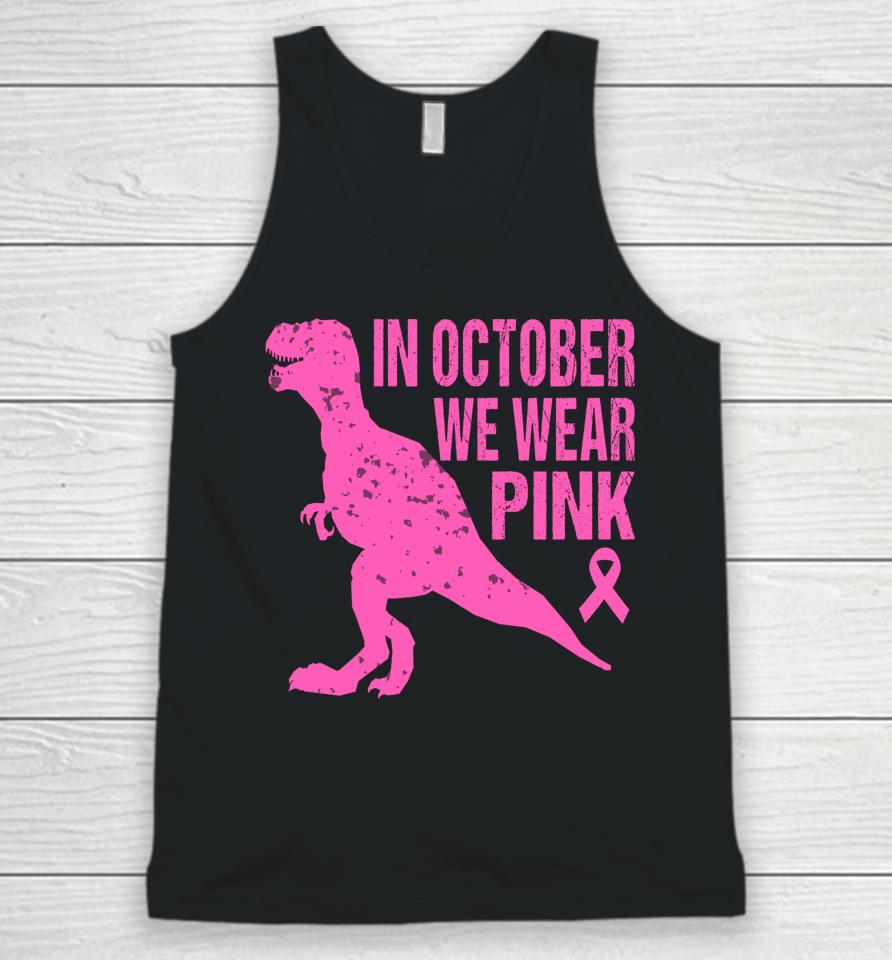 In October We Wear Pink Breast Cancer Trex Dino Unisex Tank Top