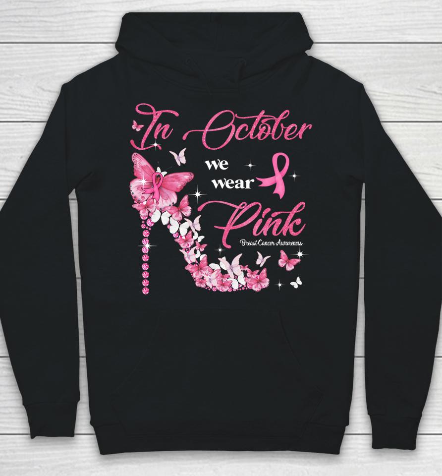 In October We Wear Pink Butterflies Breast Cancer Awareness Hoodie