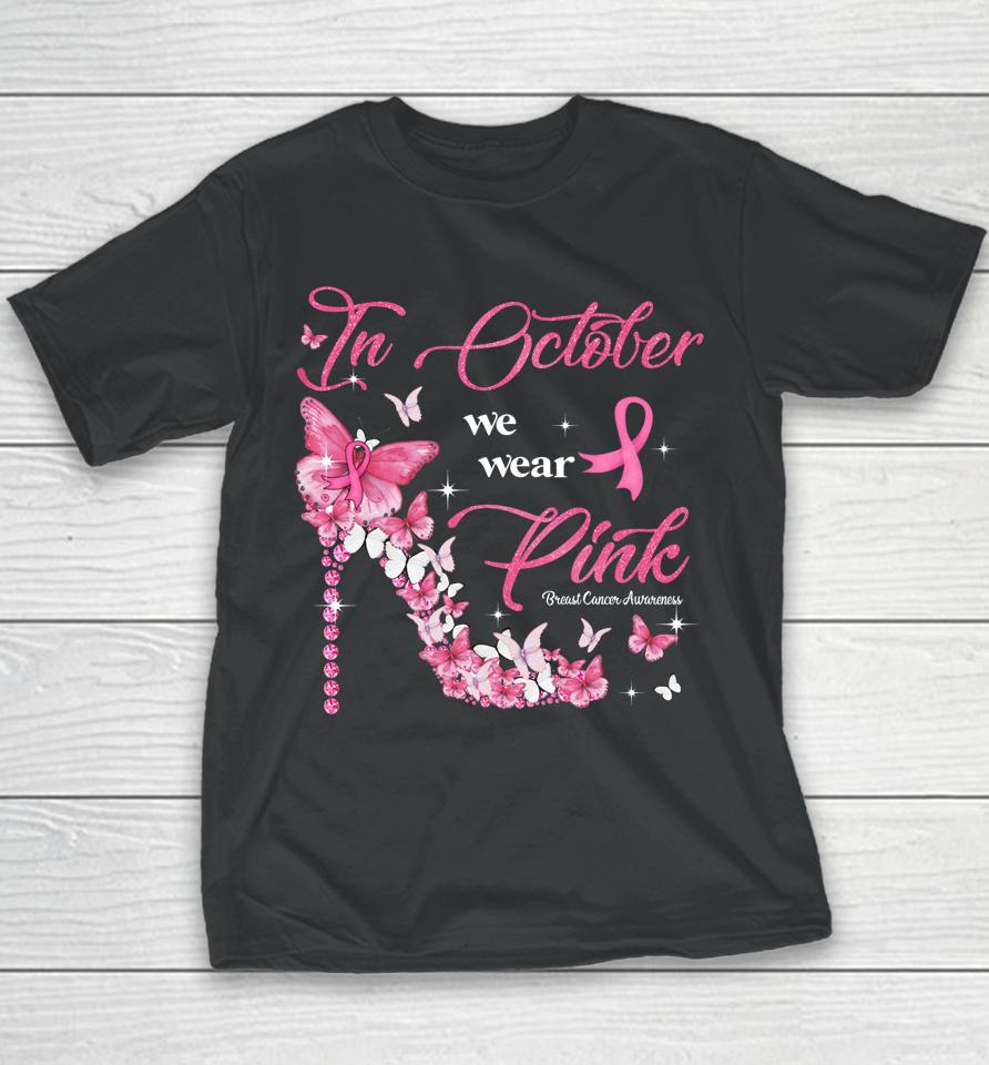 In October We Wear Pink Butterflies Breast Cancer Awareness Youth T-Shirt