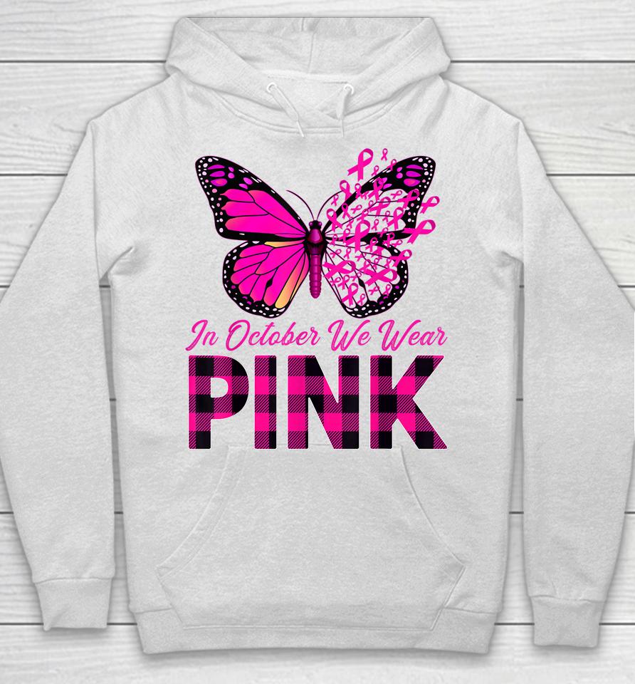 In October We Wear Pink Butterfly Breast Cancer Awareness Hoodie