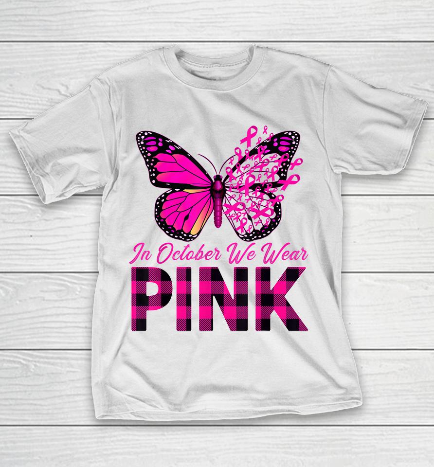 In October We Wear Pink Butterfly Breast Cancer Awareness T-Shirt