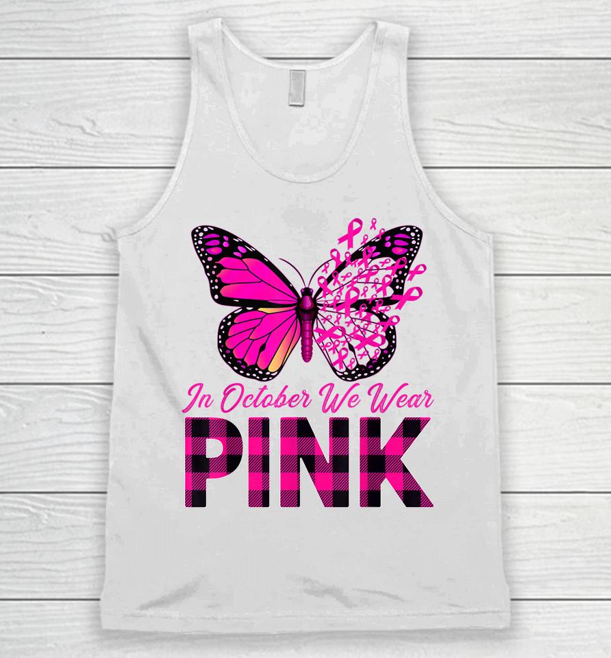 In October We Wear Pink Butterfly Breast Cancer Awareness Unisex Tank Top