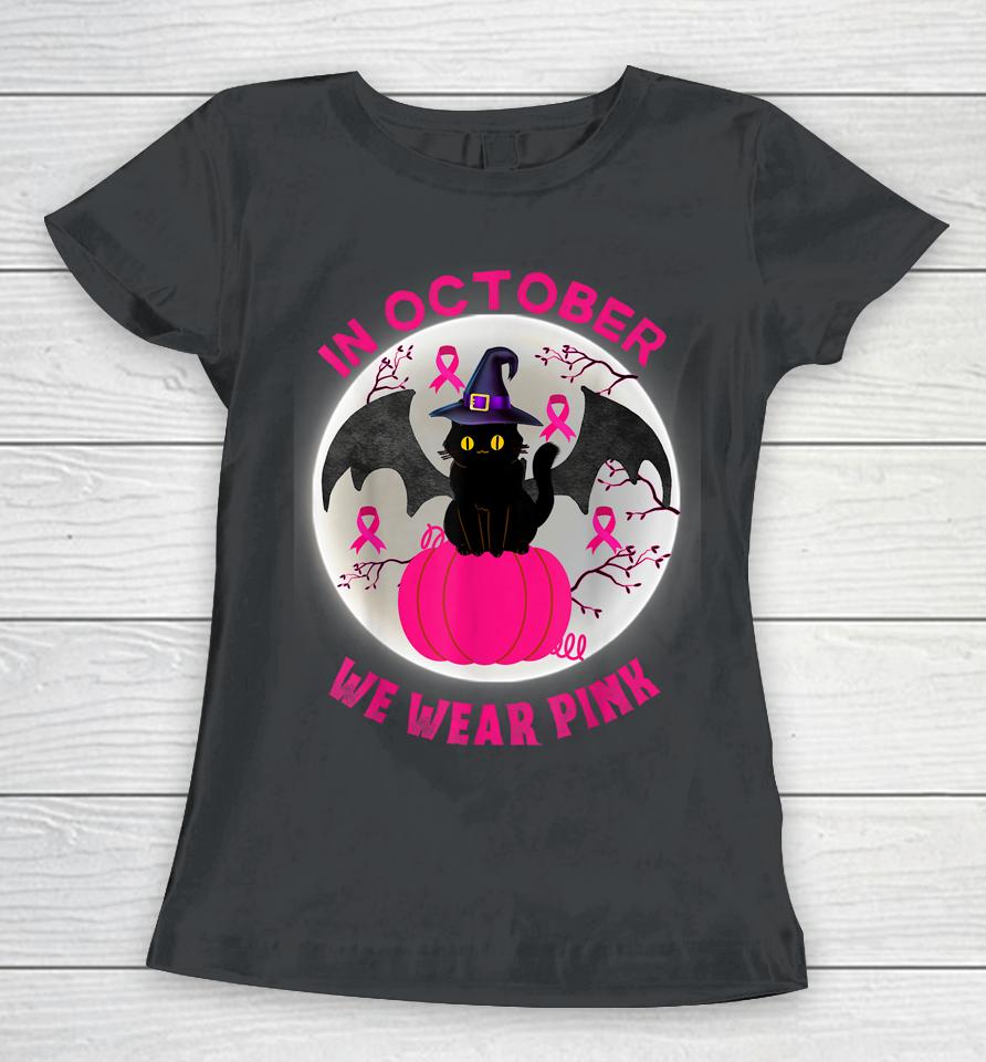 In October We Wear Pink Cute Cat Breast Cancer Awareness Women T-Shirt
