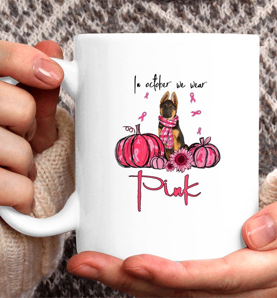 In October We Wear Pink German Shepherd Breast Cancer Coffee Mug